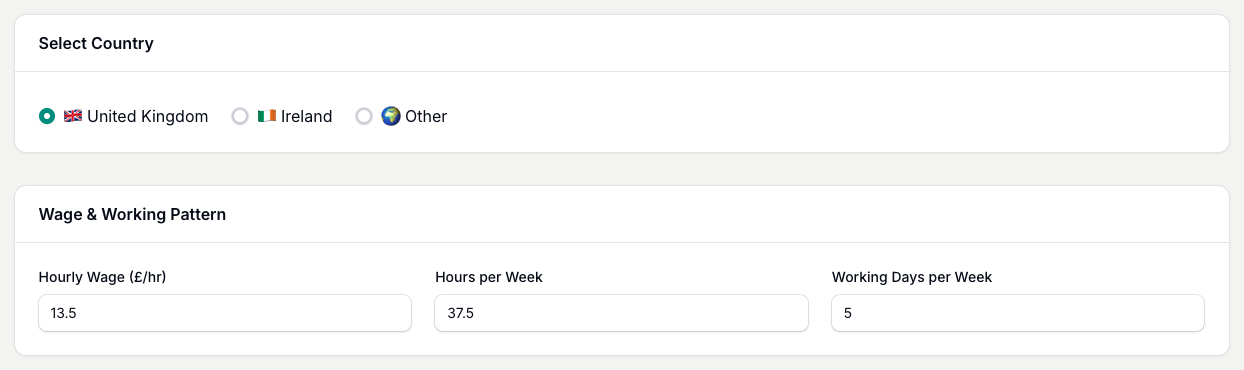 Choose United Kingdom, Ireland or Other, then enter the hourly wage, weekly hours and working days.